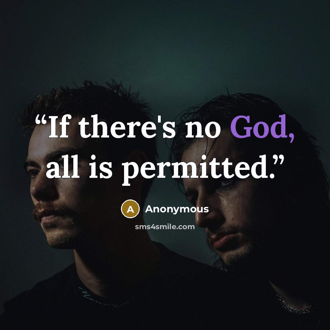 “If there's no God, all is permitted.” quote by Anonymous