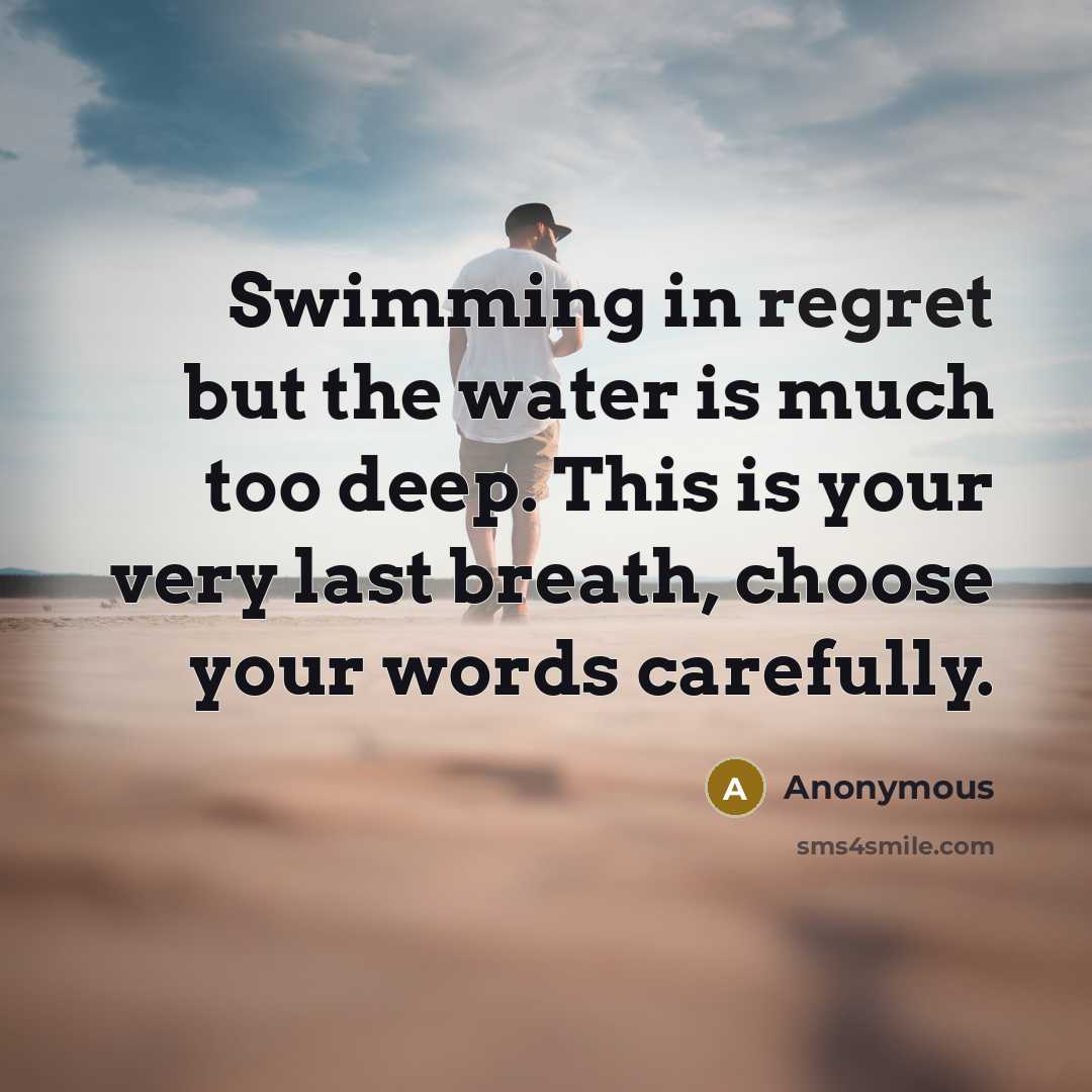 “Swimming in regret but the water is much too deep.…” quote by Anonymous