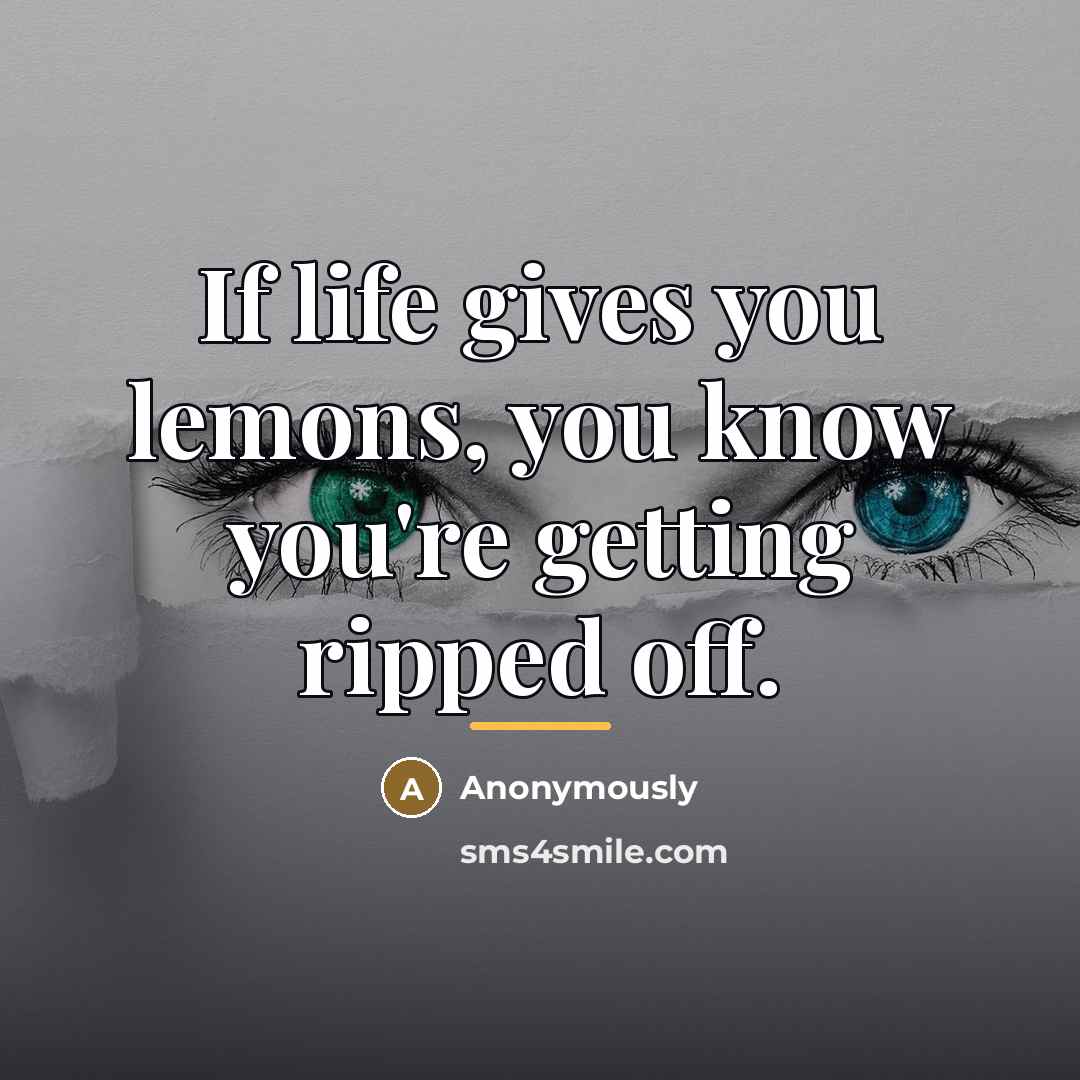 “If life gives you lemons, you know you're getting ripped…” quote by Anonymously