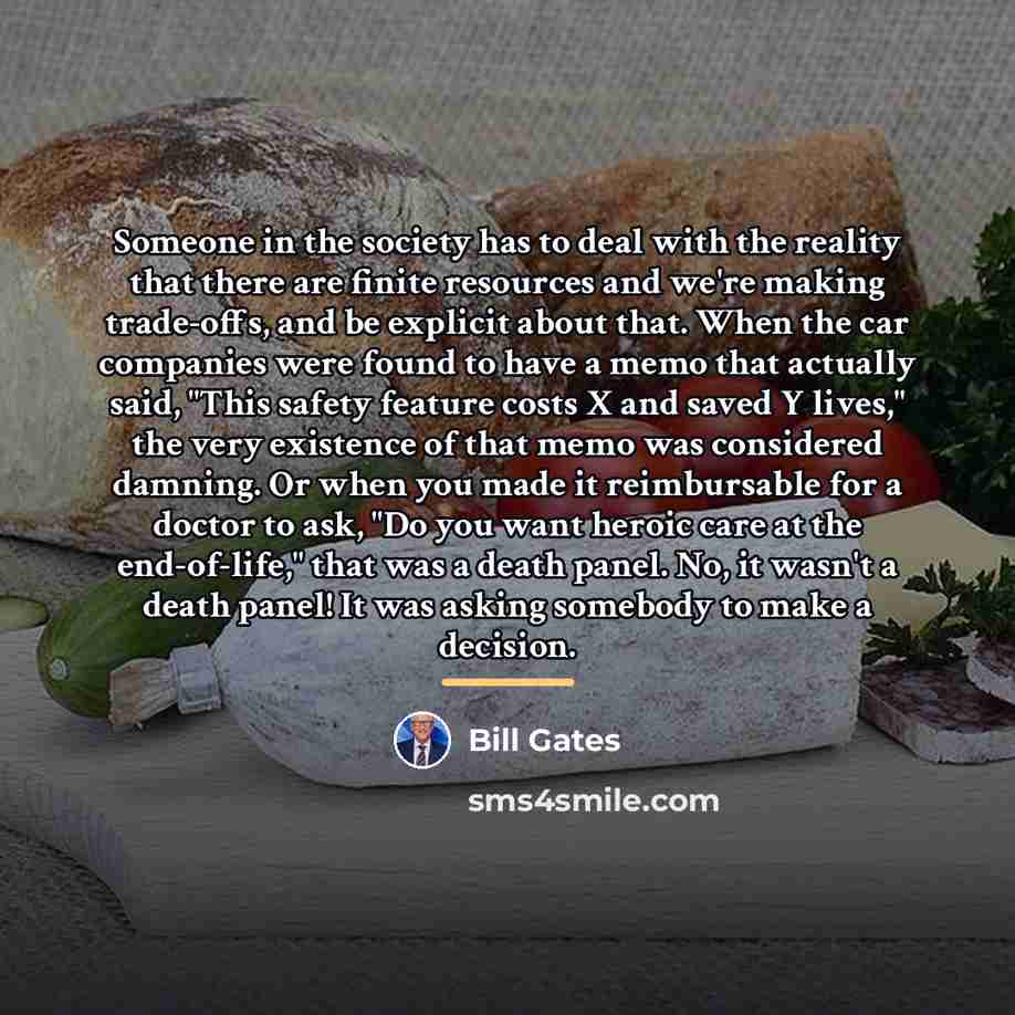 “Someone in the society has to deal with the reality…” quote by Bill Gates