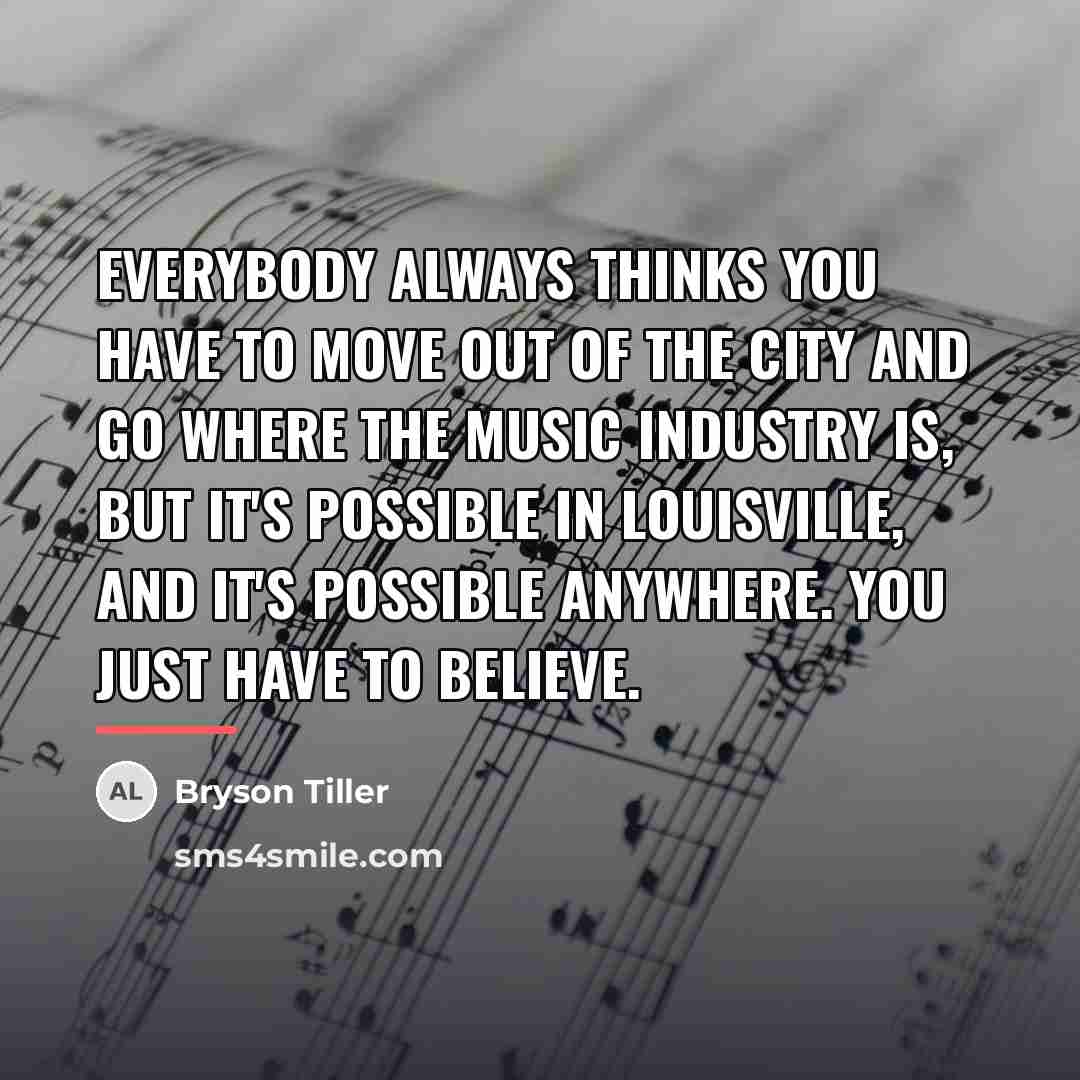 “Everybody always thinks you have to move out of the…” quote by Bryson Tiller