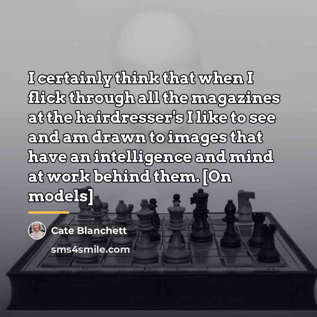 “I certainly think that when I flick through all the…” quote by Cate Blanchett