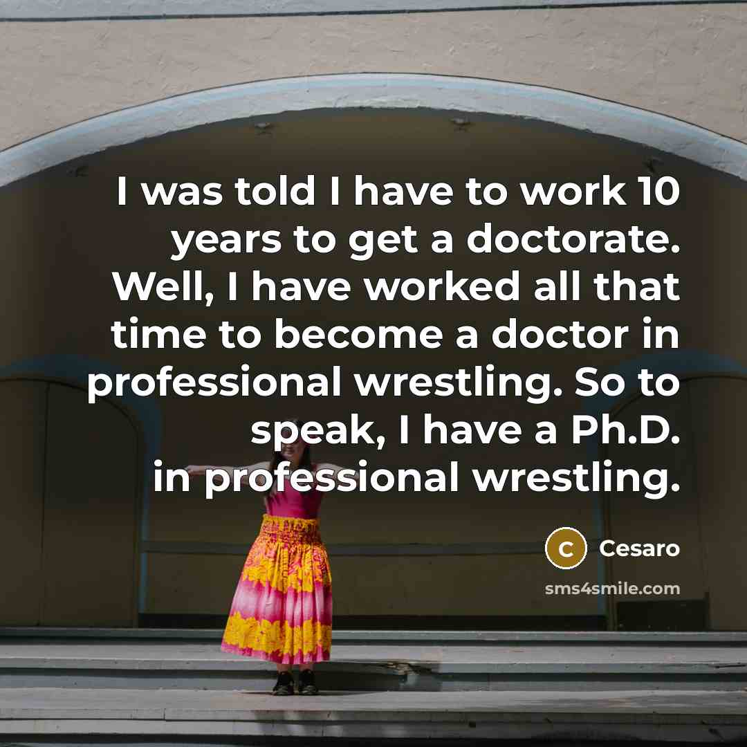 “I was told I have to work 10 years to…” quote by Cesaro