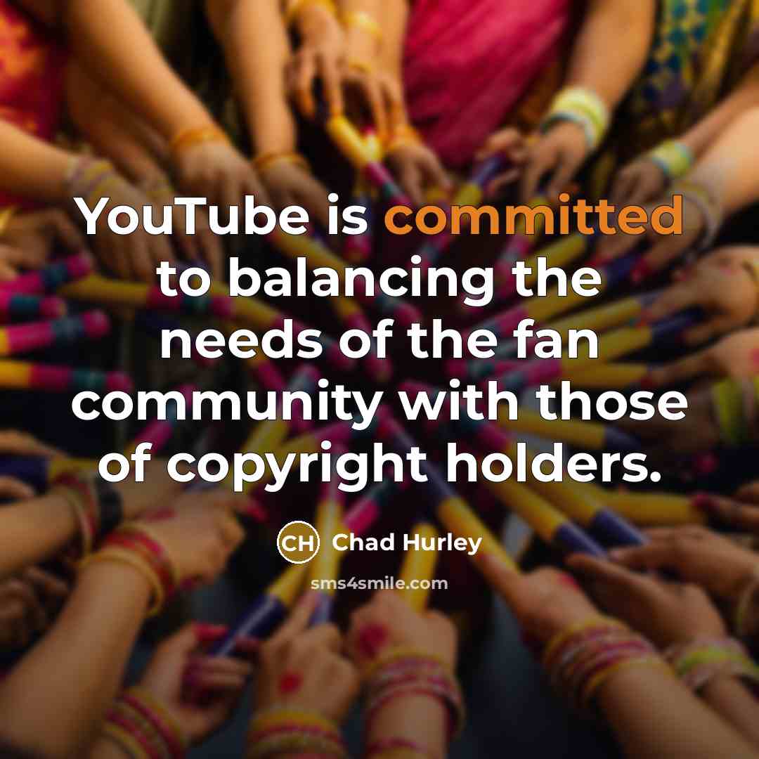 “YouTube is committed to balancing the needs of the fan…” quote by Chad Hurley