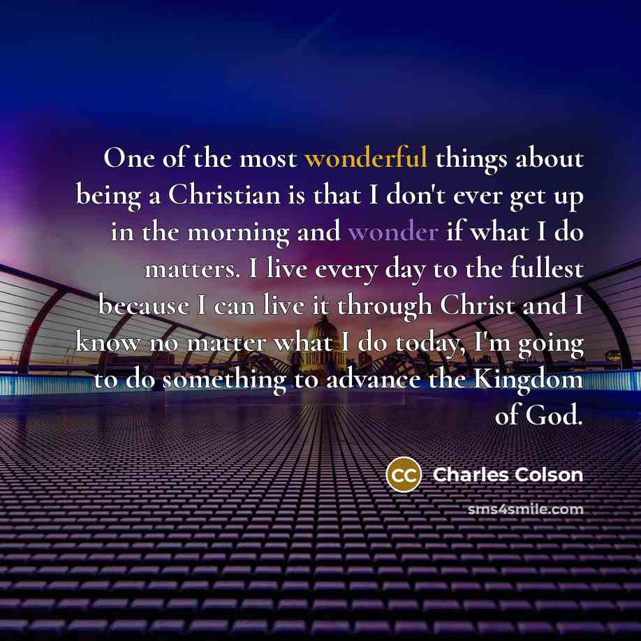 “One of the most wonderful things about being a Christian…” quote by Charles Colson