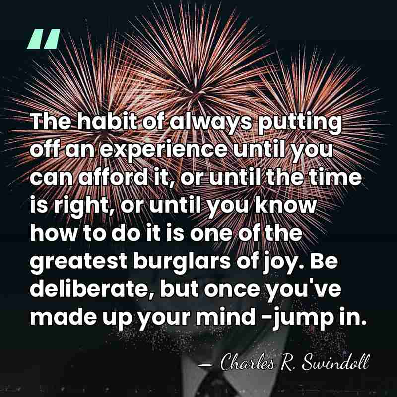 The habit of always putting off an experience until you can afford&hellip; - Charles R. Swindoll