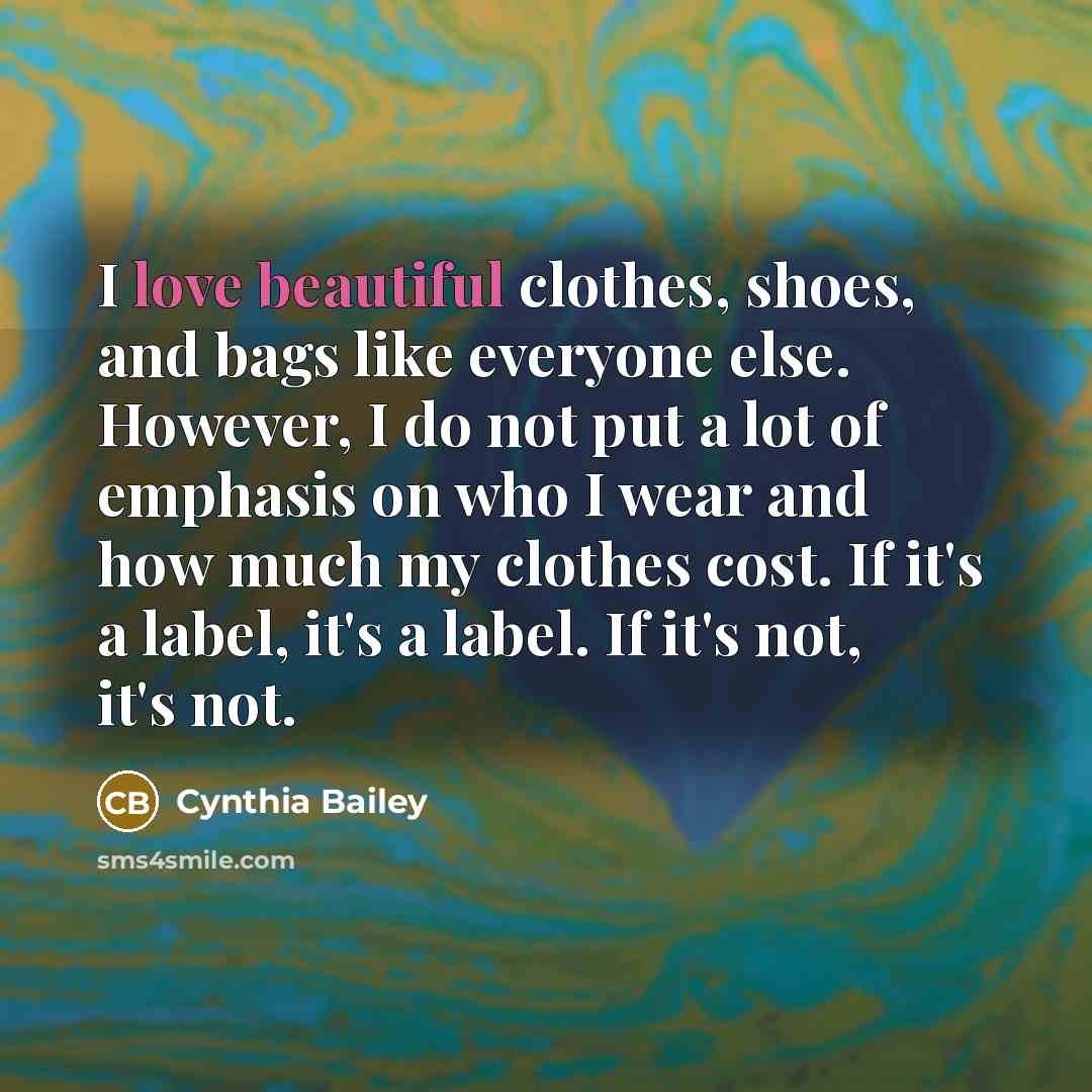 “I love beautiful clothes, shoes, and bags like everyone else.…” quote by Cynthia Bailey