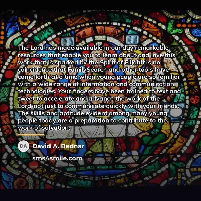 “The Lord has made available in our day remarkable resources…” quote by David A. Bednar