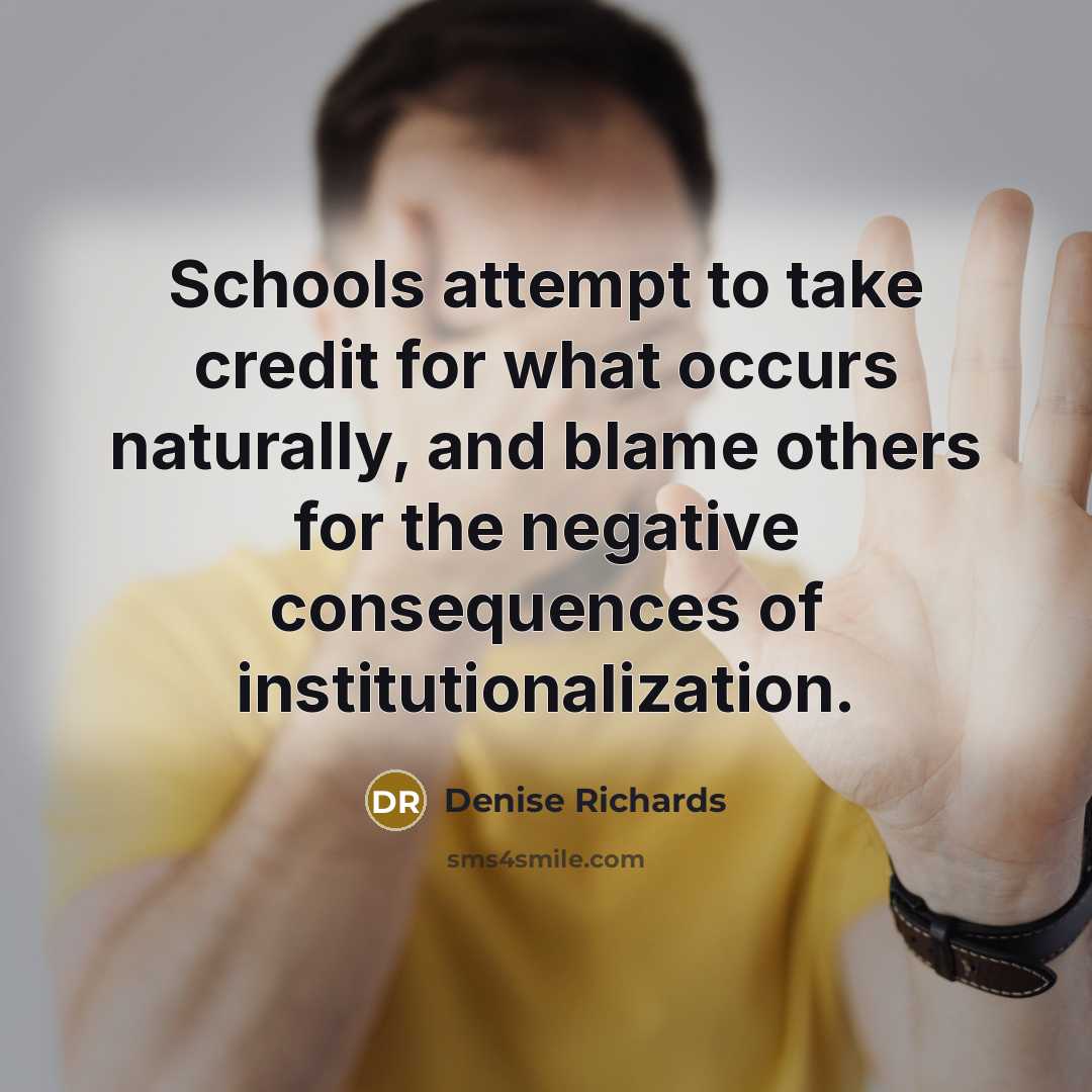 “Schools attempt to take credit for what occurs naturally, and…” quote by Denise Richards