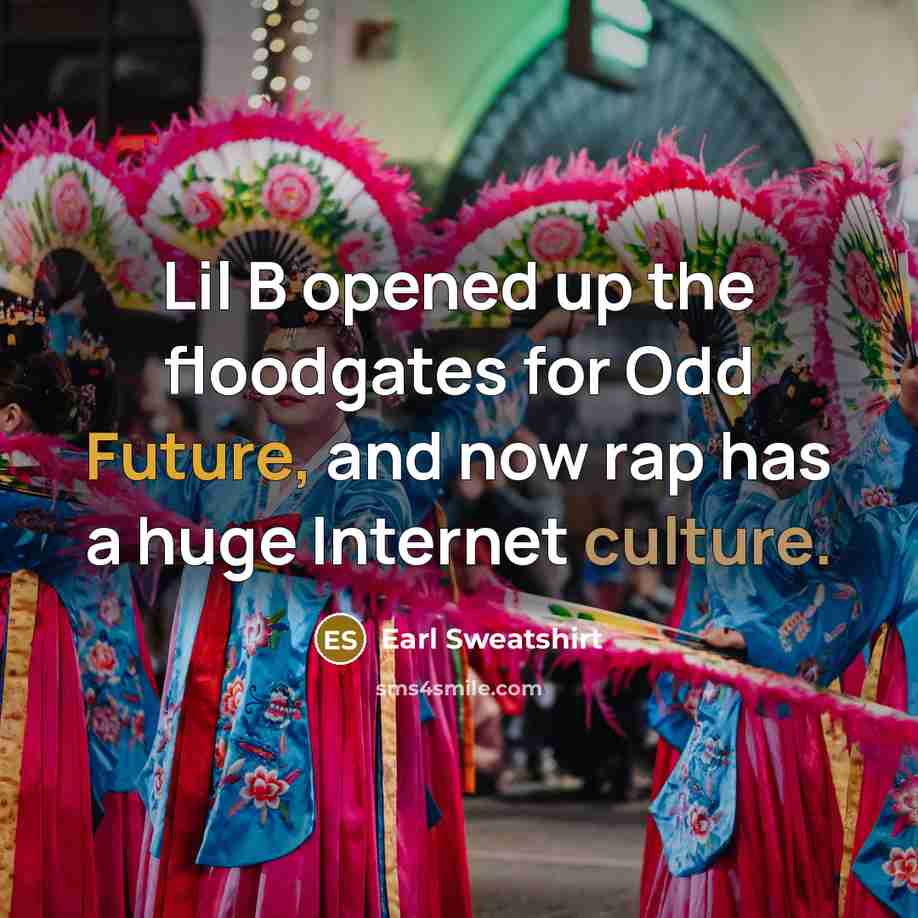 “Lil B opened up the floodgates for Odd Future, and…” quote by Earl Sweatshirt