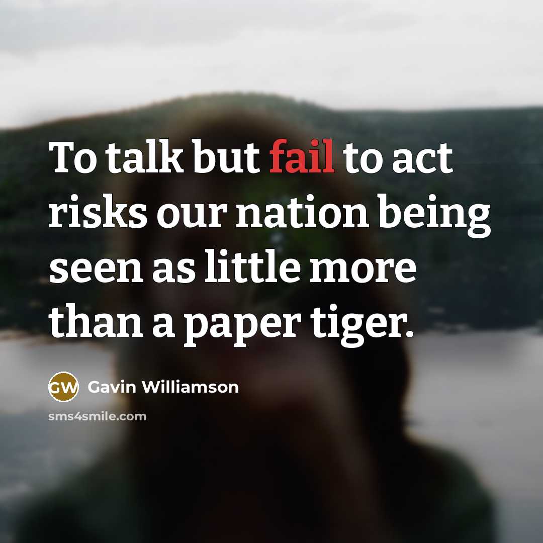 “To talk but fail to act risks our nation being…” quote by Gavin Williamson