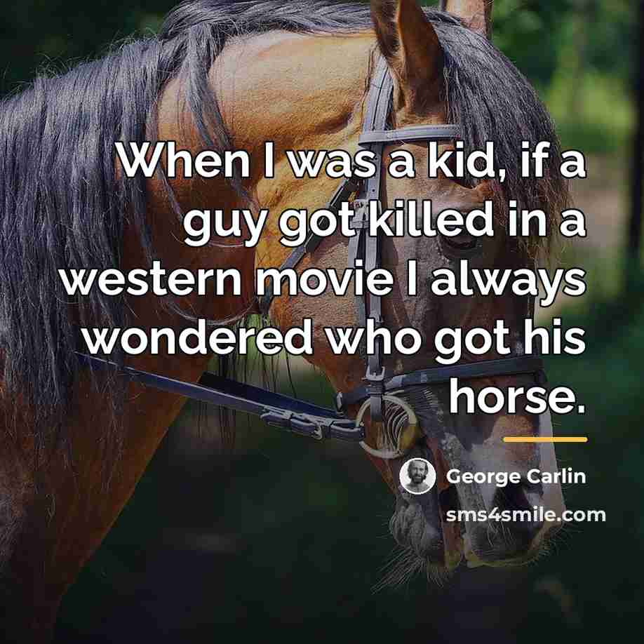 “When I was a kid, if a guy got killed…” quote by George Carlin
