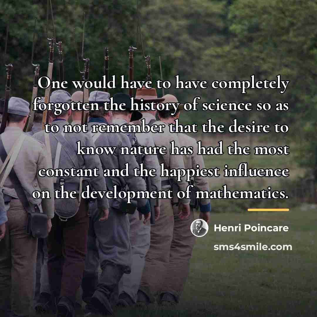 “One would have to have completely forgotten the history of…” quote by Henri Poincare