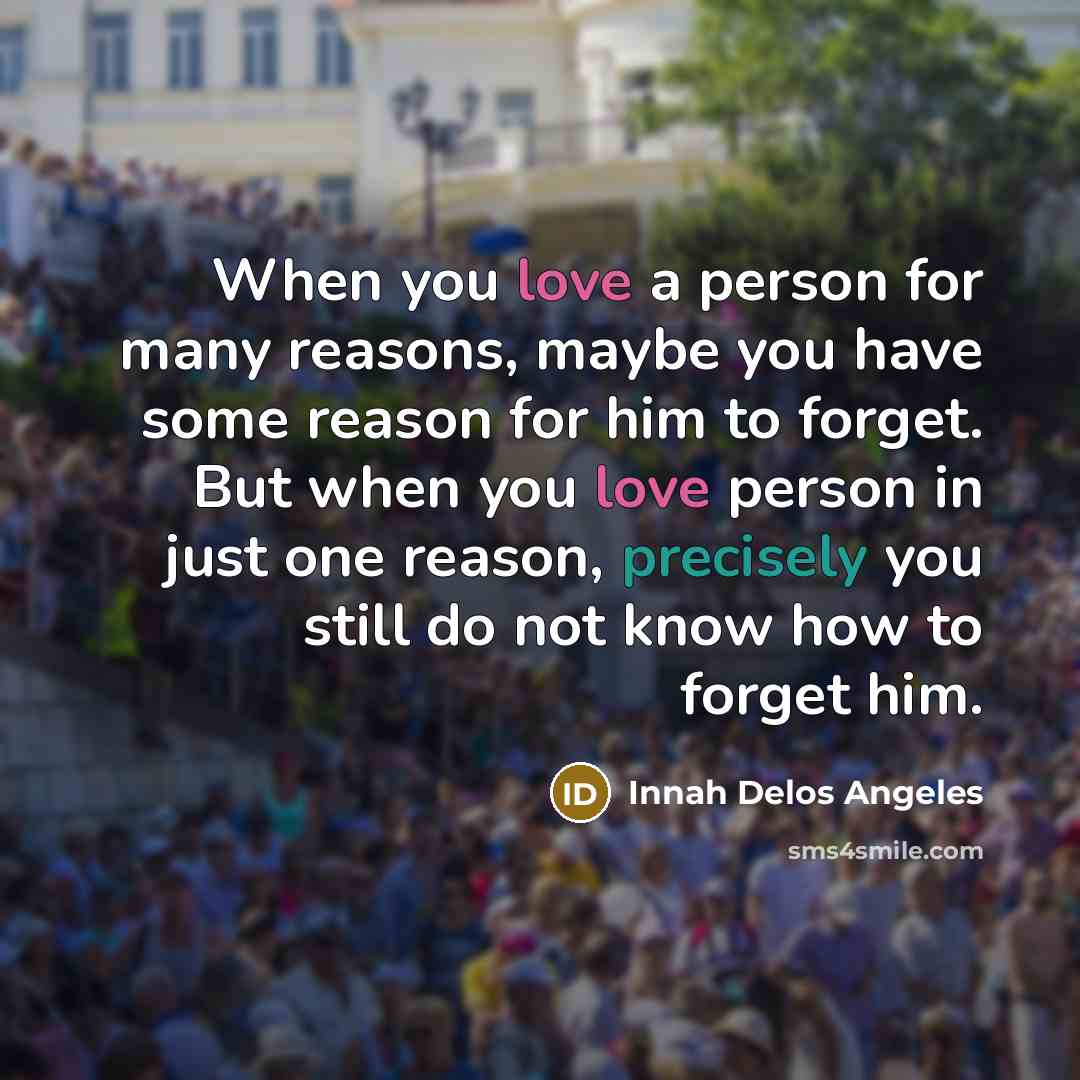 “When you love a person for many reasons, maybe you…” quote by Innah Delos Angeles