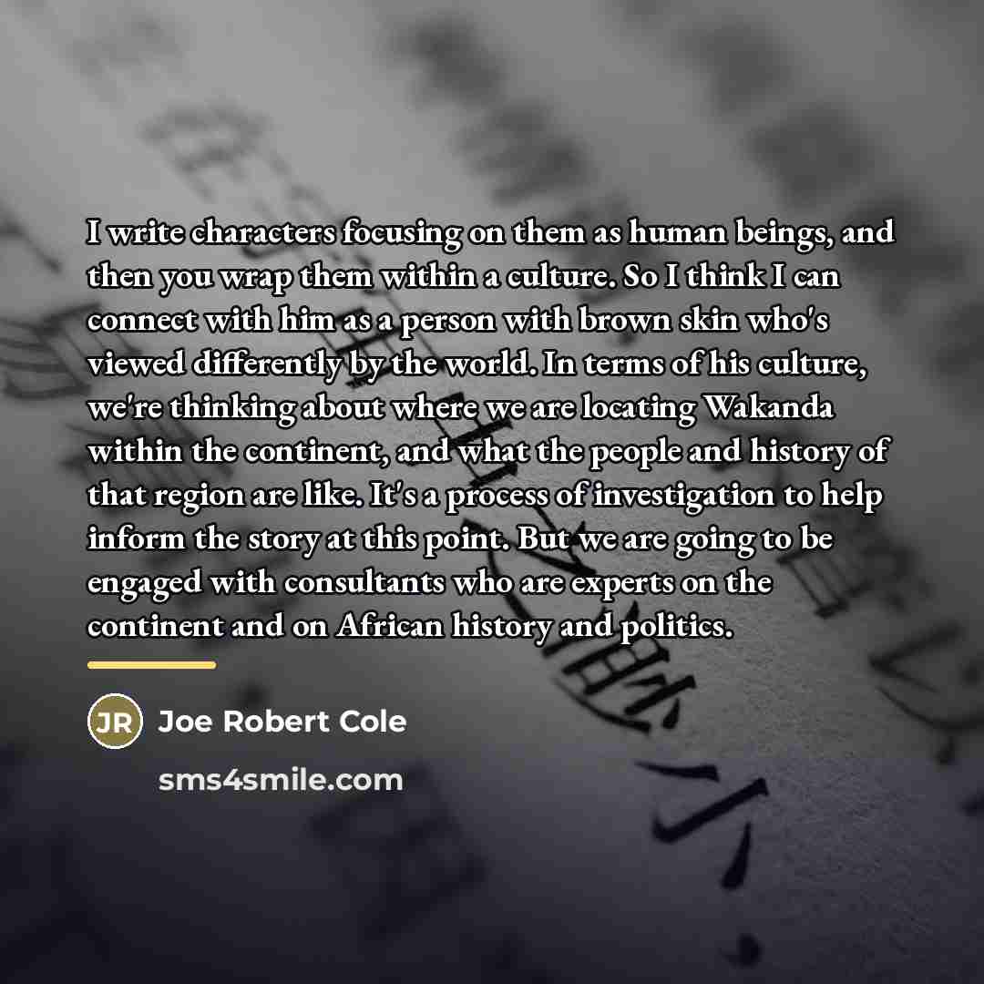 “I write characters focusing on them as human beings, and…” quote by Joe Robert Cole