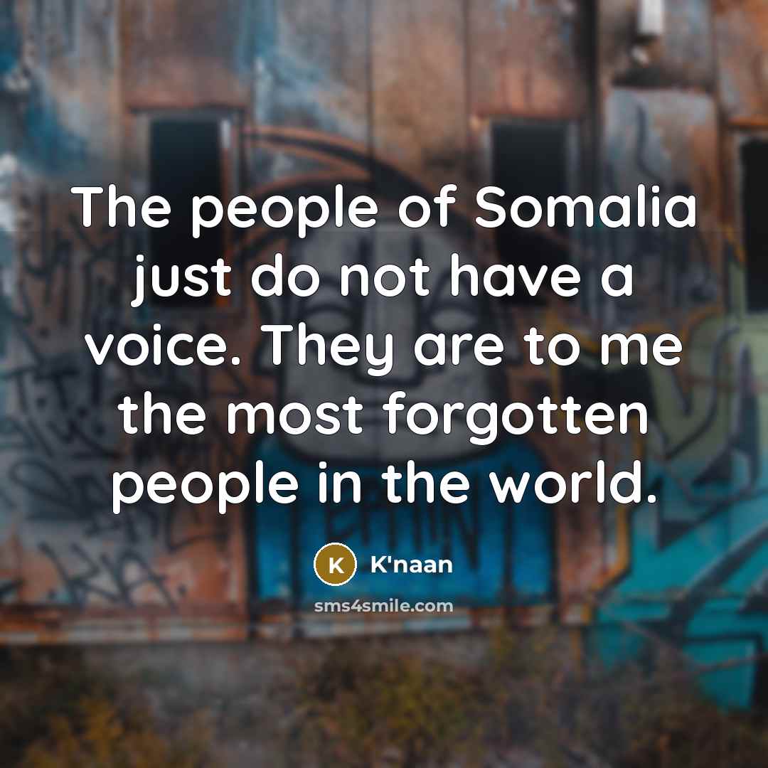 “The people of Somalia just do not have a voice.…” quote by K'naan