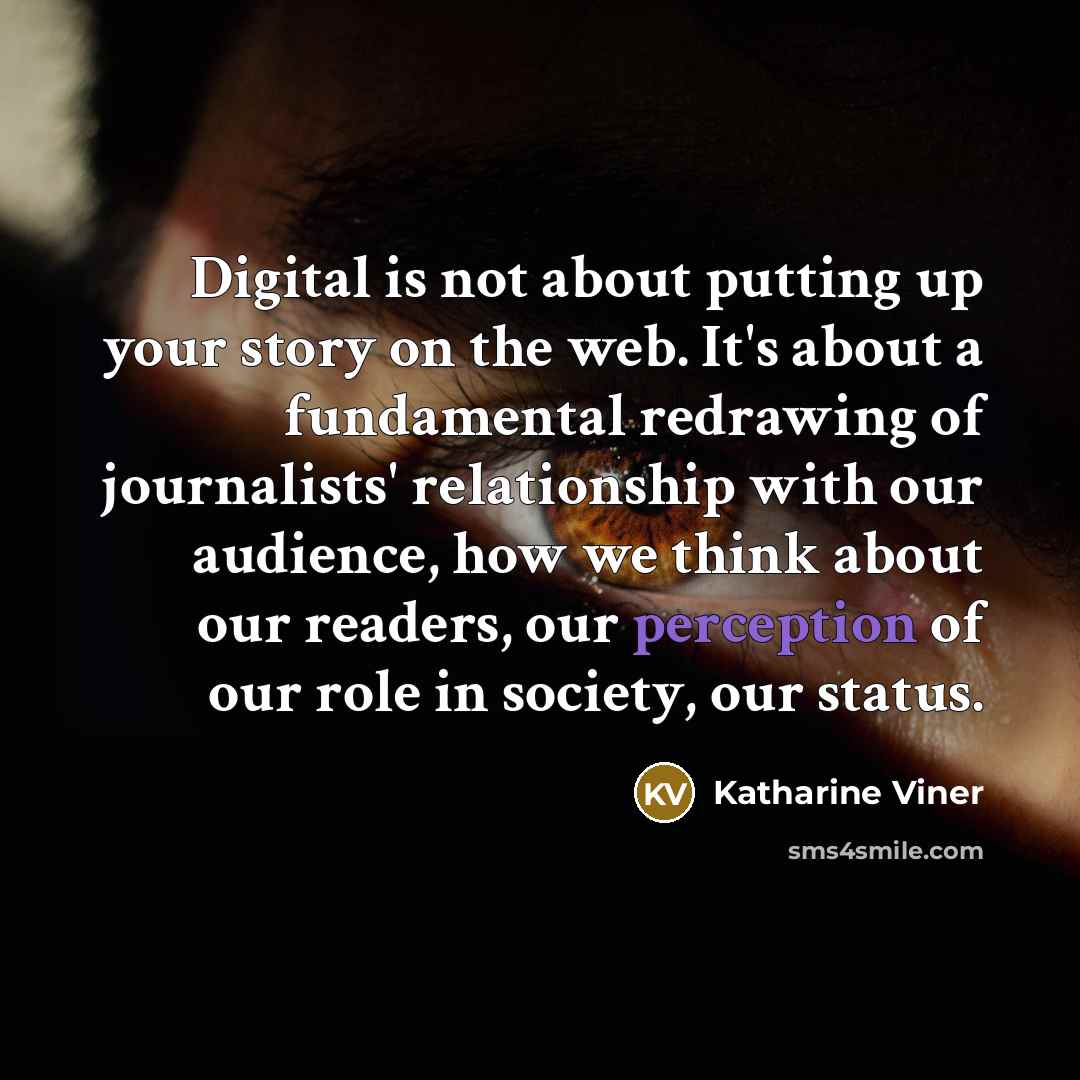“Digital is not about putting up your story on the…” quote by Katharine Viner