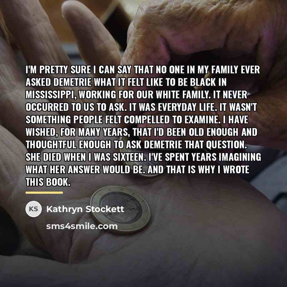 “I'm pretty sure I can say that no one in…” quote by Kathryn Stockett