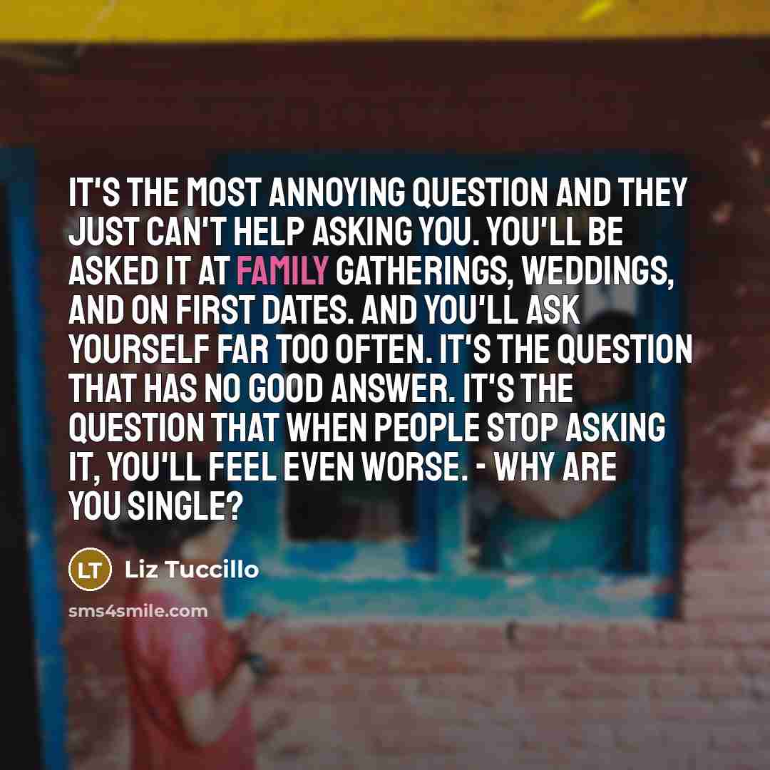 “It's the most annoying question and they just can't help…” quote by Liz Tuccillo