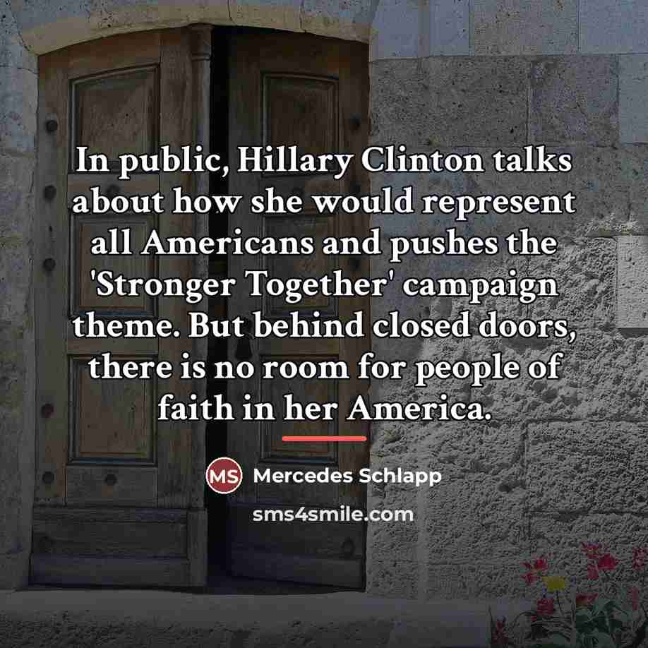 “In public, Hillary Clinton talks about how she would represent…” quote by Mercedes Schlapp