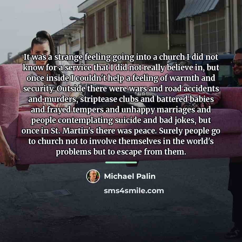 “It was a strange feeling going into a church I…” quote by Michael Palin