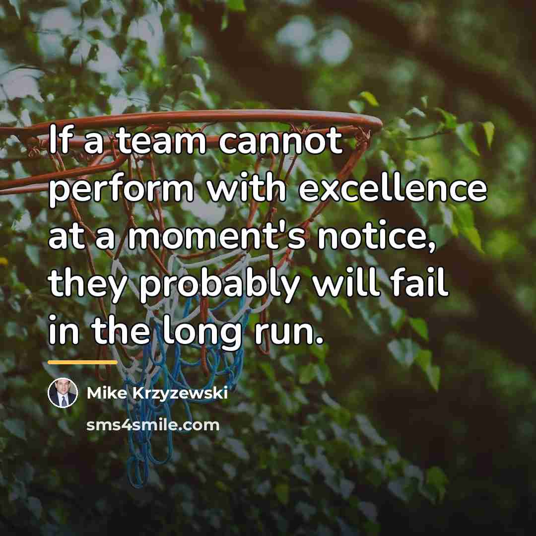 “If a team cannot perform with excellence at a moment's…” quote by Mike Krzyzewski