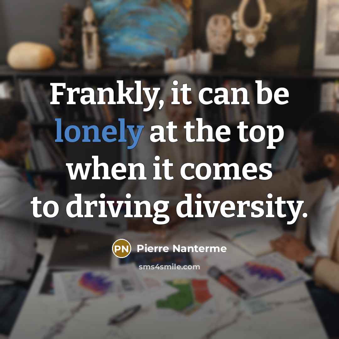 “Frankly, it can be lonely at the top when it…” quote by Pierre Nanterme
