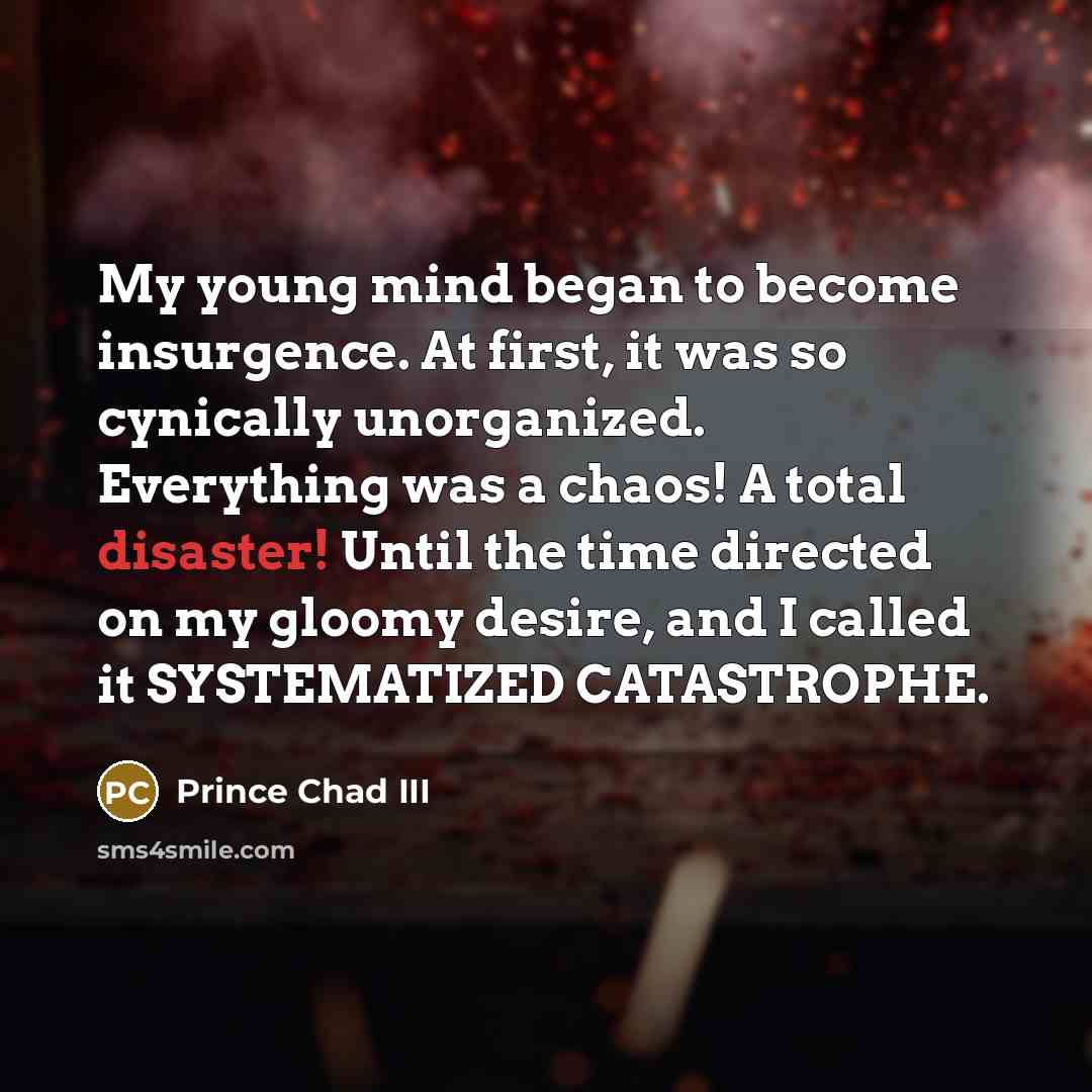 “My young mind began to become insurgence. At first, it…” quote by Prince Chad III