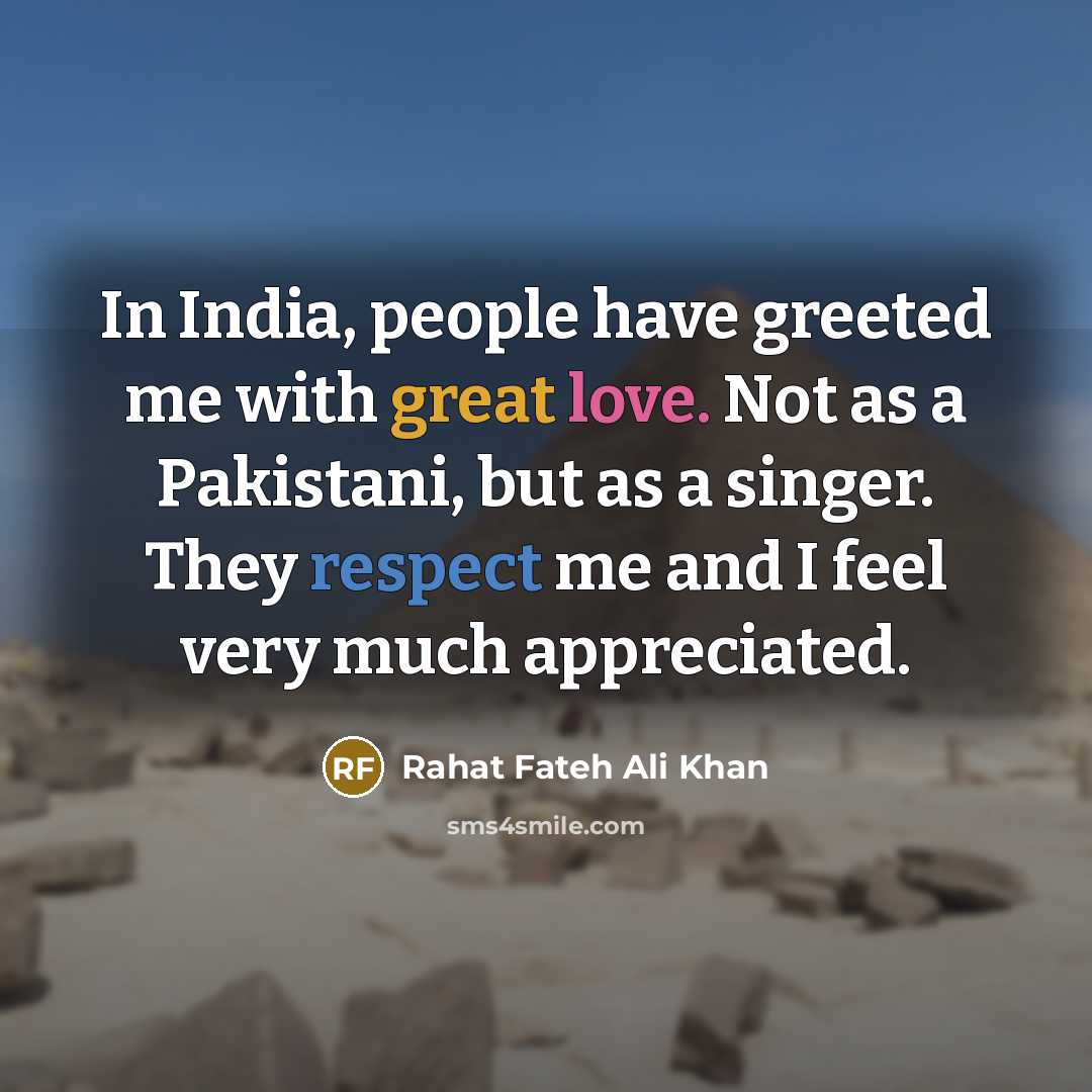 “In India, people have greeted me with great love. Not…” quote by Rahat Fateh Ali Khan