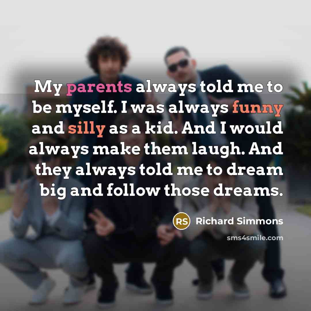 “My parents always told me to be myself. I was…” quote by Richard Simmons