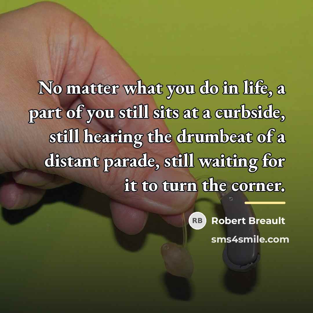 “No matter what you do in life, a part of…” quote by Robert Breault