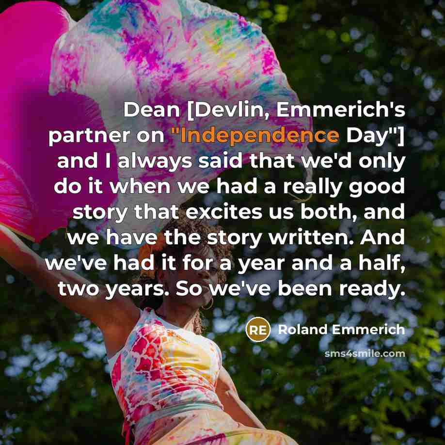 “Dean [Devlin, Emmerich's partner on "Independence Day"] and I always…” quote by Roland Emmerich