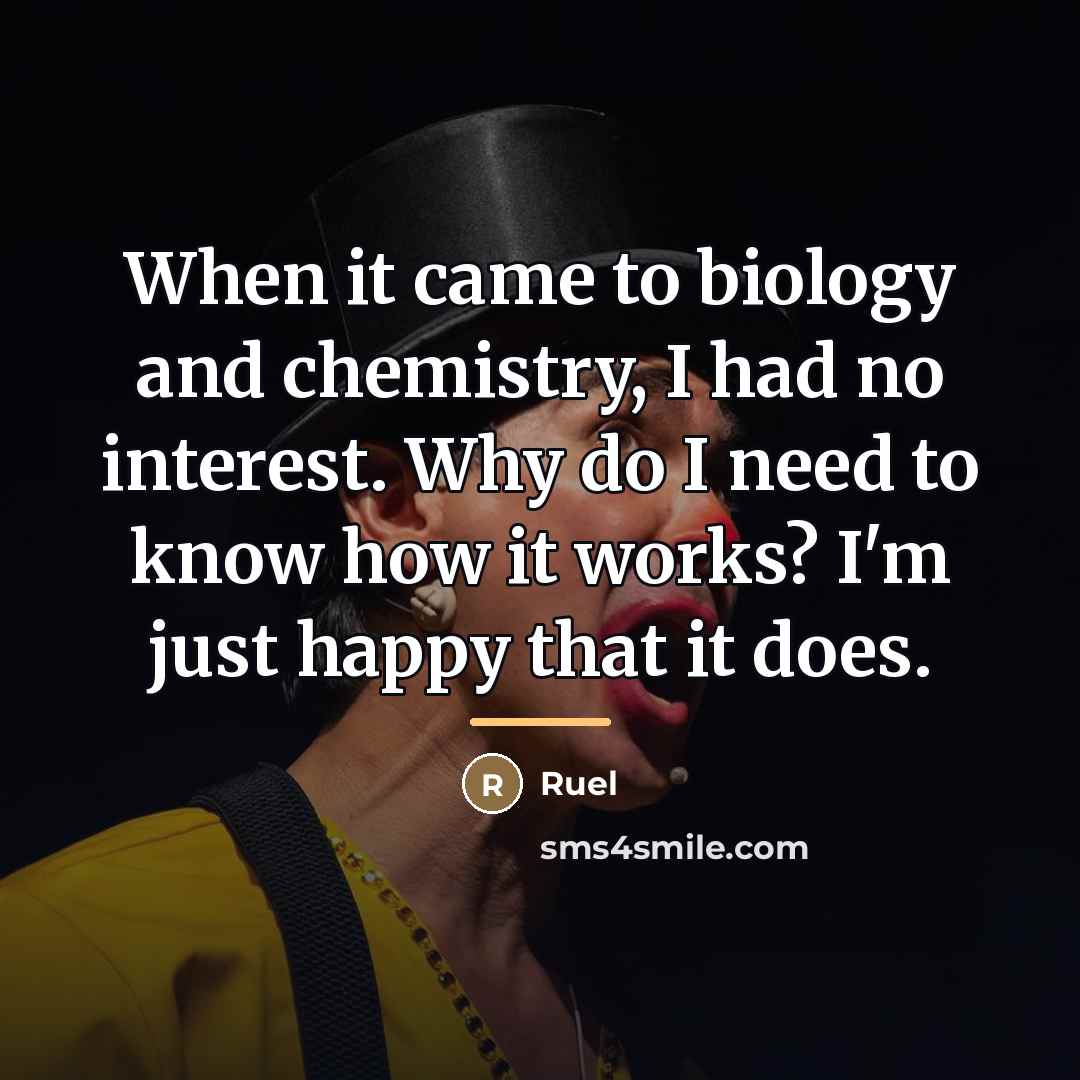 “When it came to biology and chemistry, I had no…” quote by Ruel