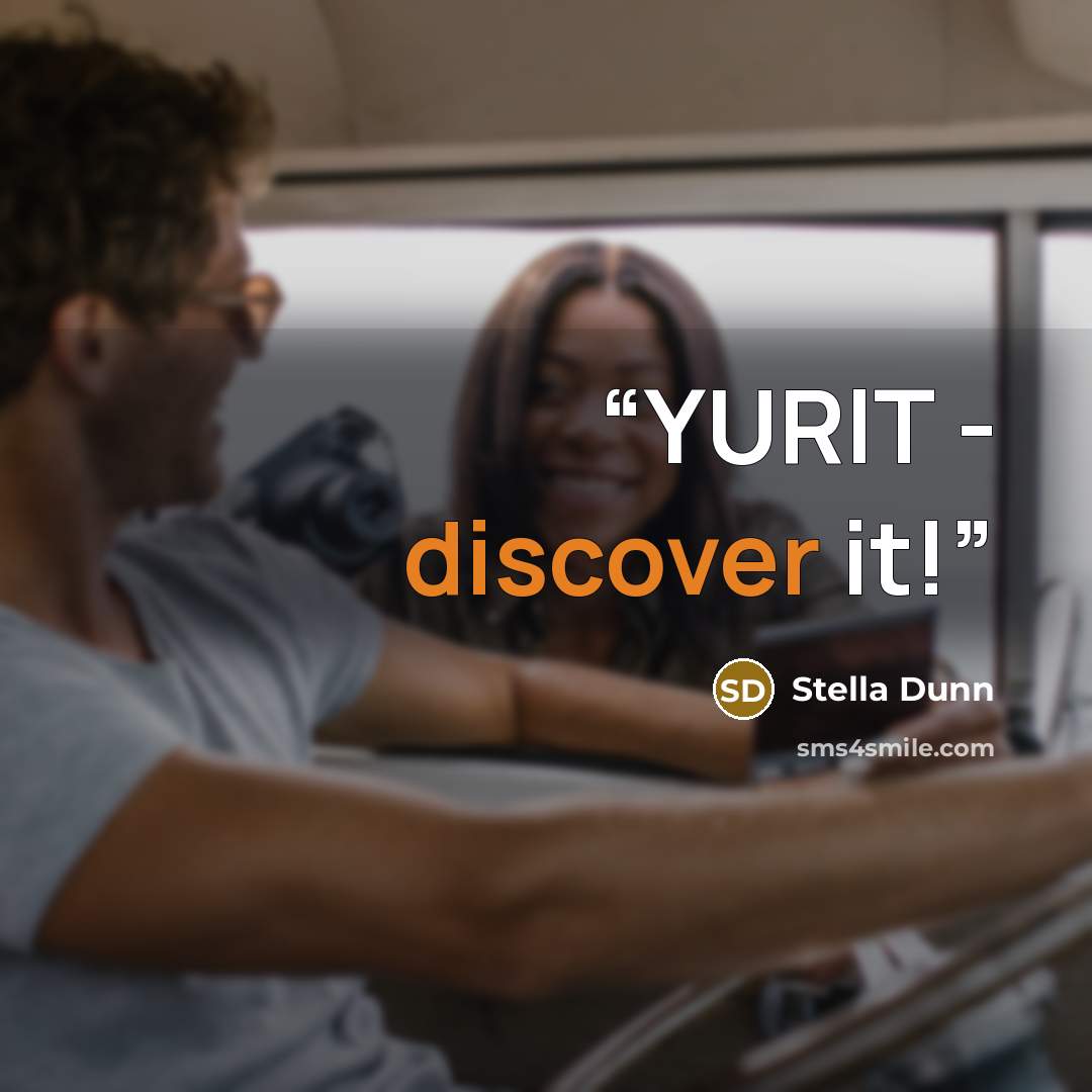 “YURIT - discover it!” quote by Stella Dunn