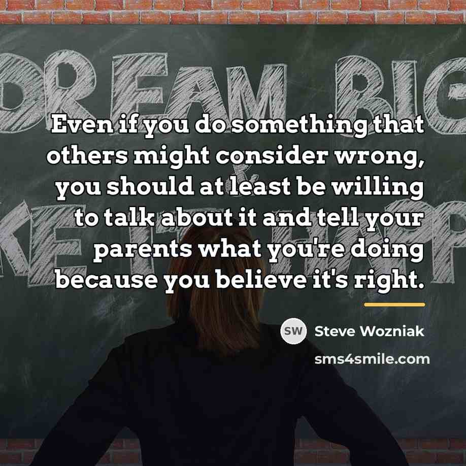 “Even if you do something that others might consider wrong,…” quote by Steve Wozniak