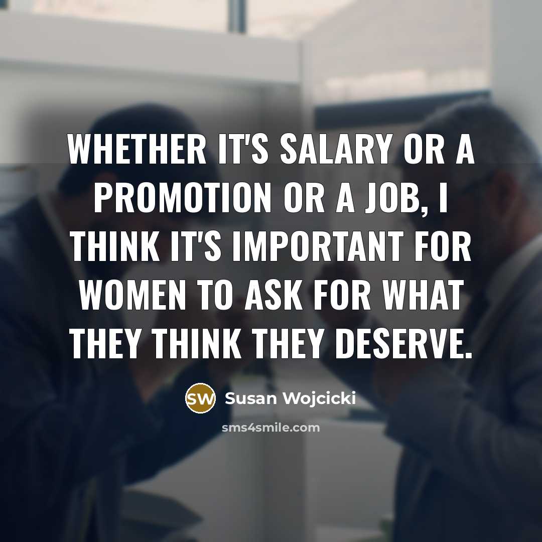 “Whether it's salary or a promotion or a job, I…” quote by Susan Wojcicki