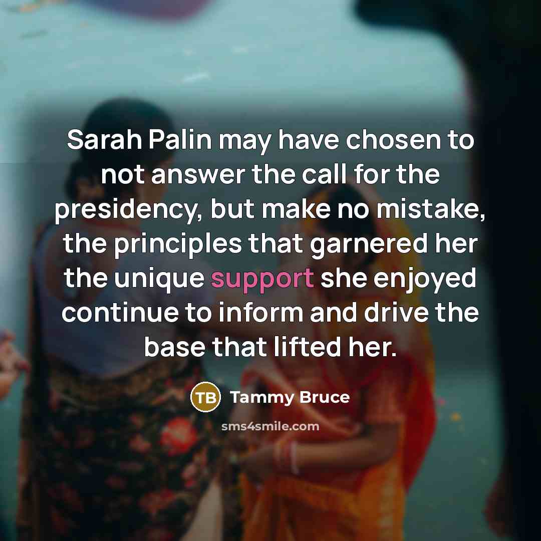 “Sarah Palin may have chosen to not answer the call…” quote by Tammy Bruce