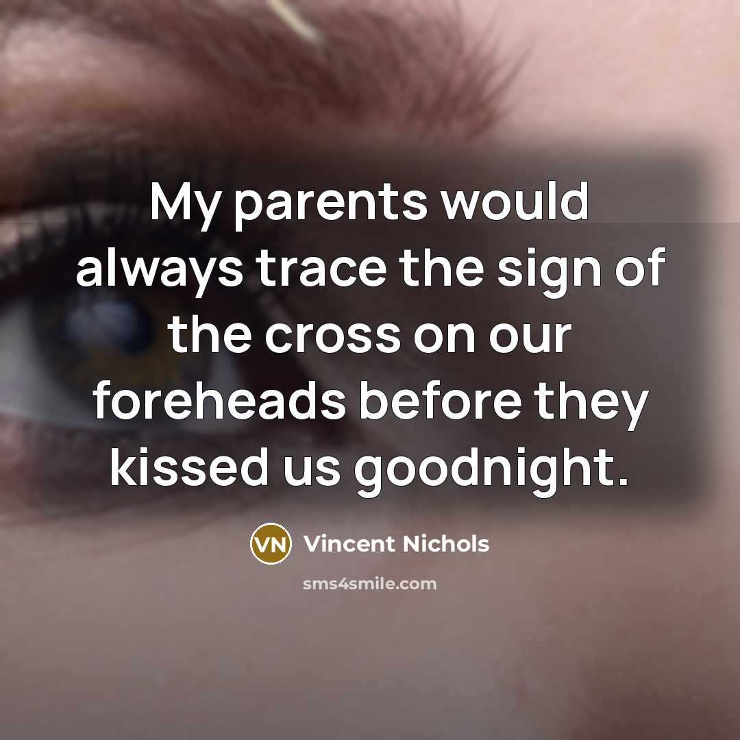 “My parents would always trace the sign of the cross…” quote by Vincent Nichols