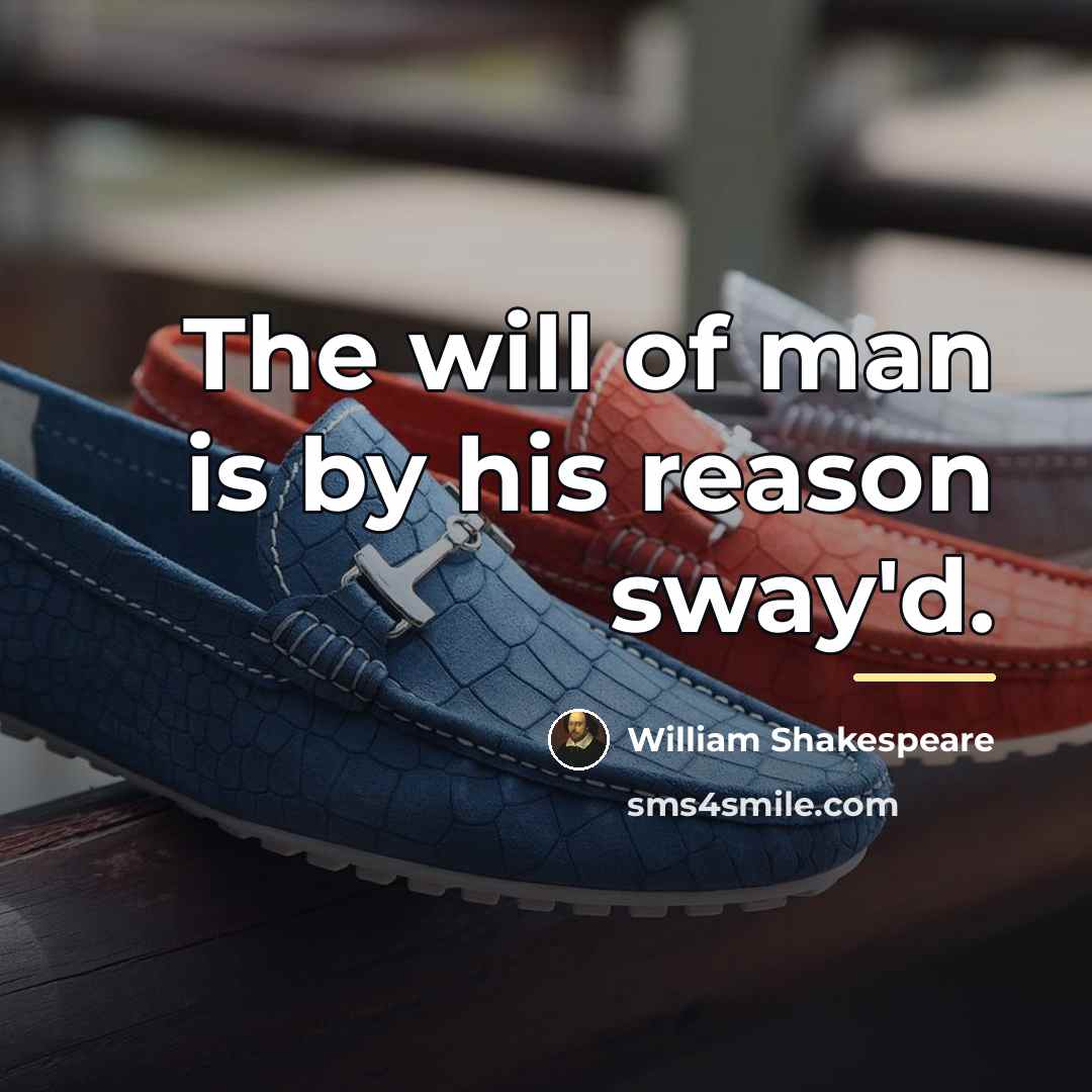 “The will of man is by his reason sway'd.…” quote by William Shakespeare