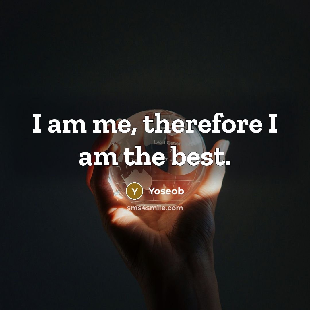 “I am me, therefore I am the best.…” quote by Yoseob