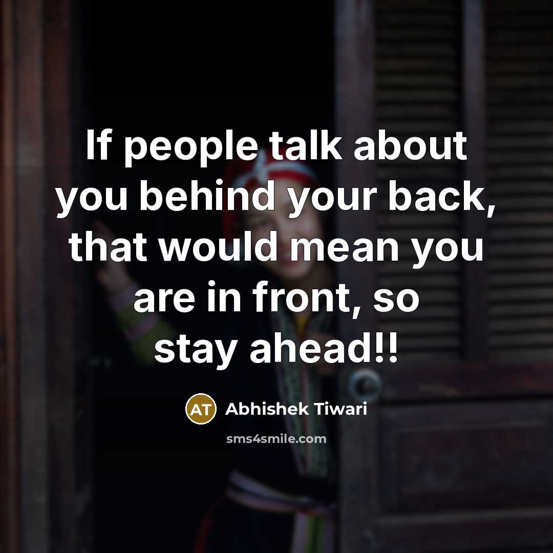 “If people talk about you behind your back, that would…” quote by Abhishek Tiwari