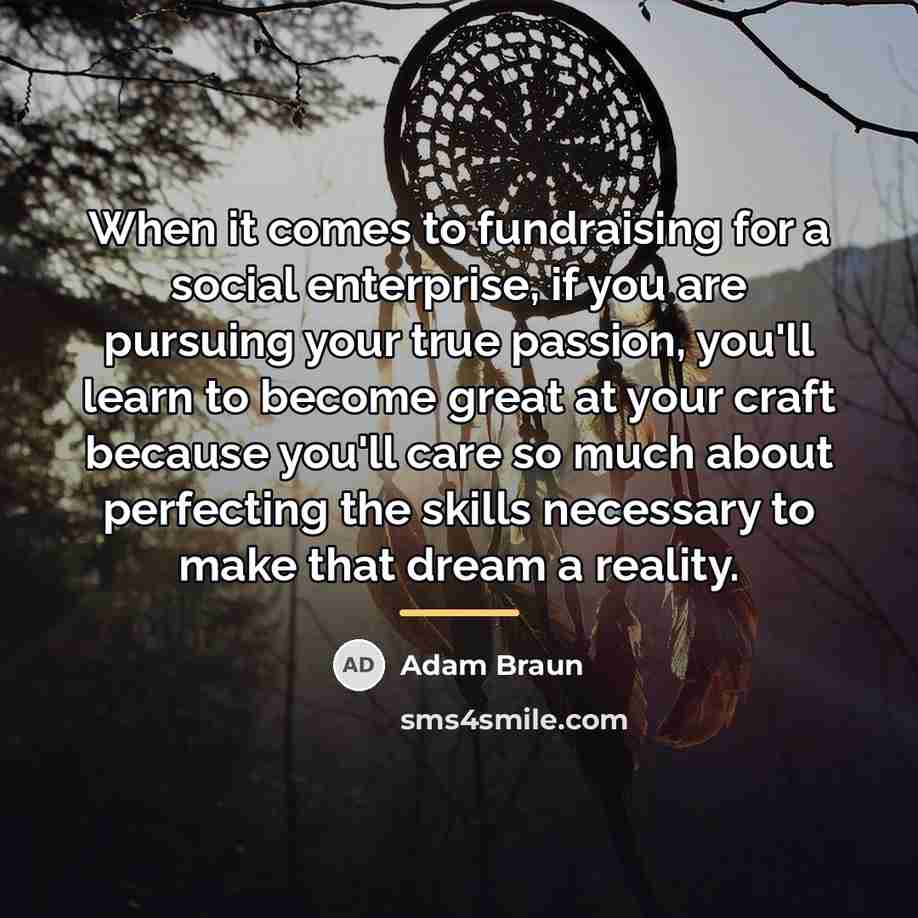 “When it comes to fundraising for a social enterprise, if…” quote by Adam Braun