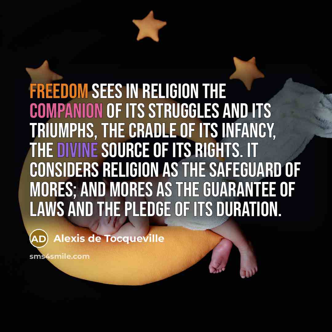 “Freedom sees in religion the companion of its struggles and…” quote by Alexis de Tocqueville