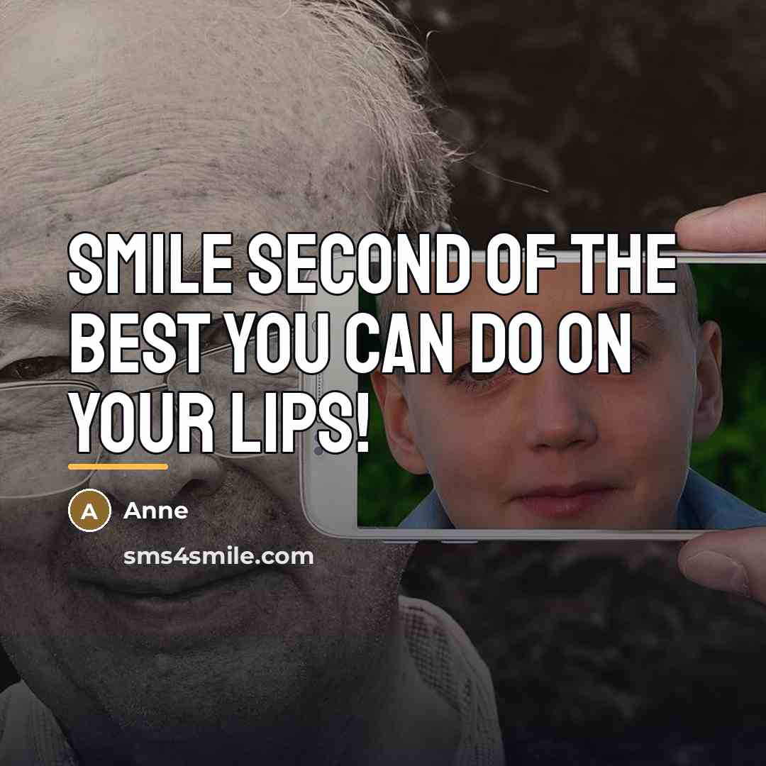 “SMILE second of the BEST you can do on your…” quote by Anne