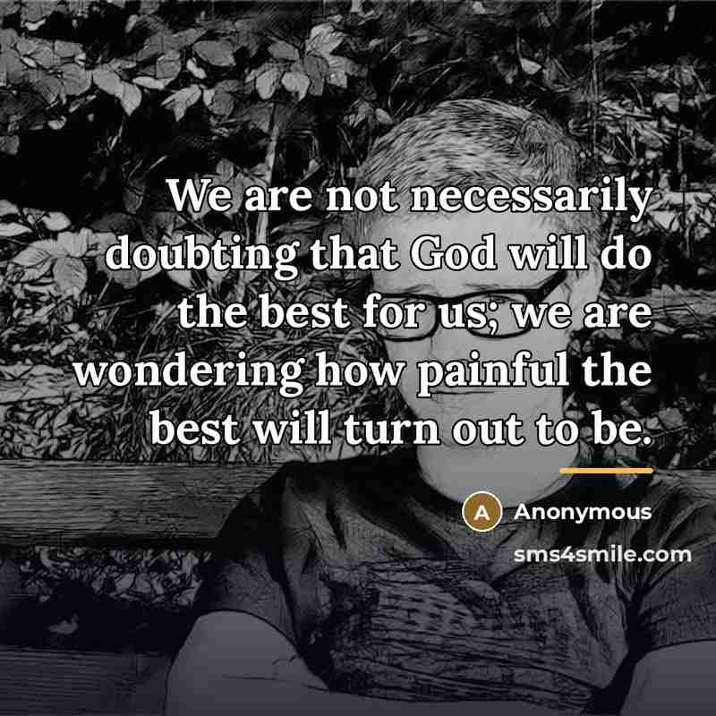 “We are not necessarily doubting that God will do the…” quote by Anonymous