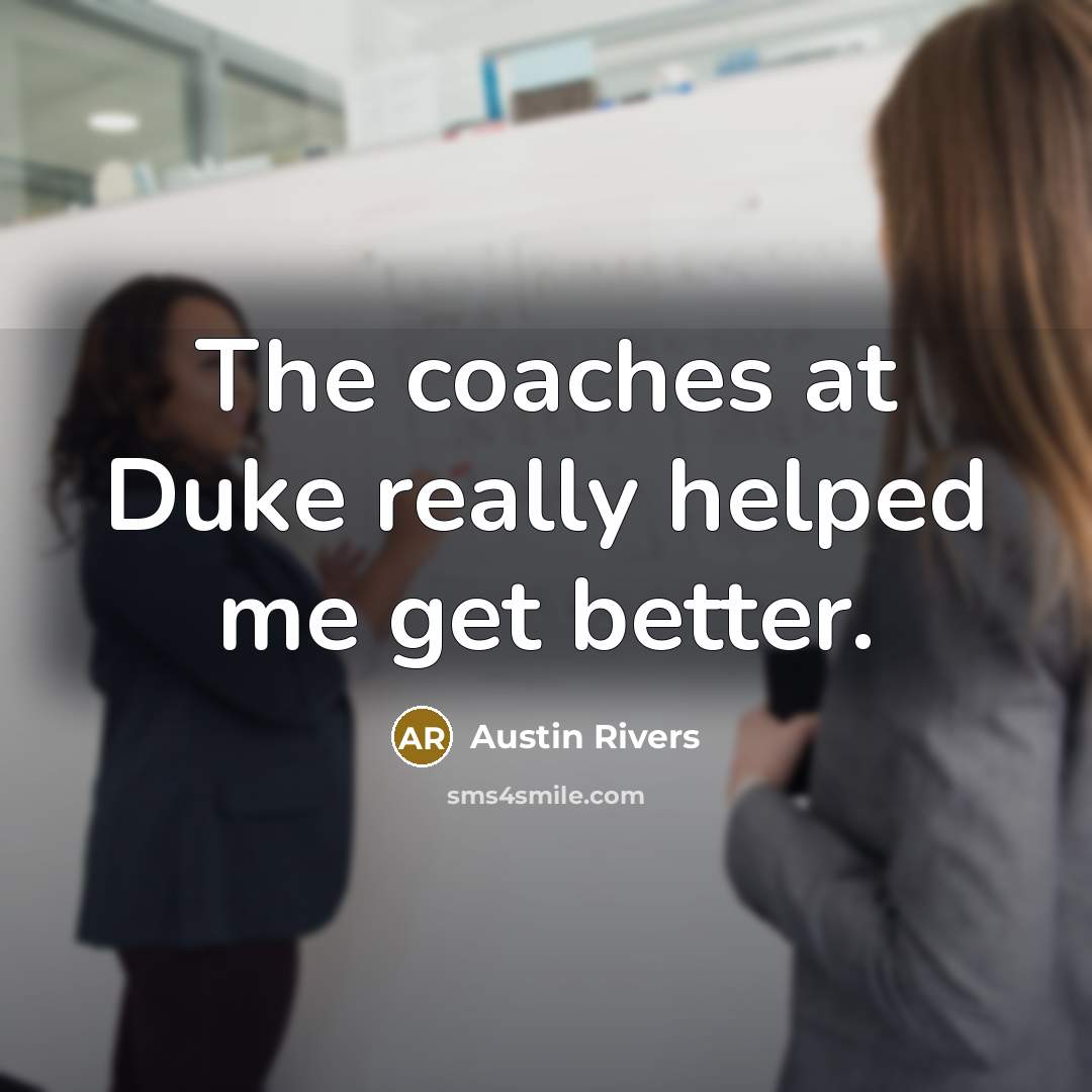 “The coaches at Duke really helped me get better.…” quote by Austin Rivers