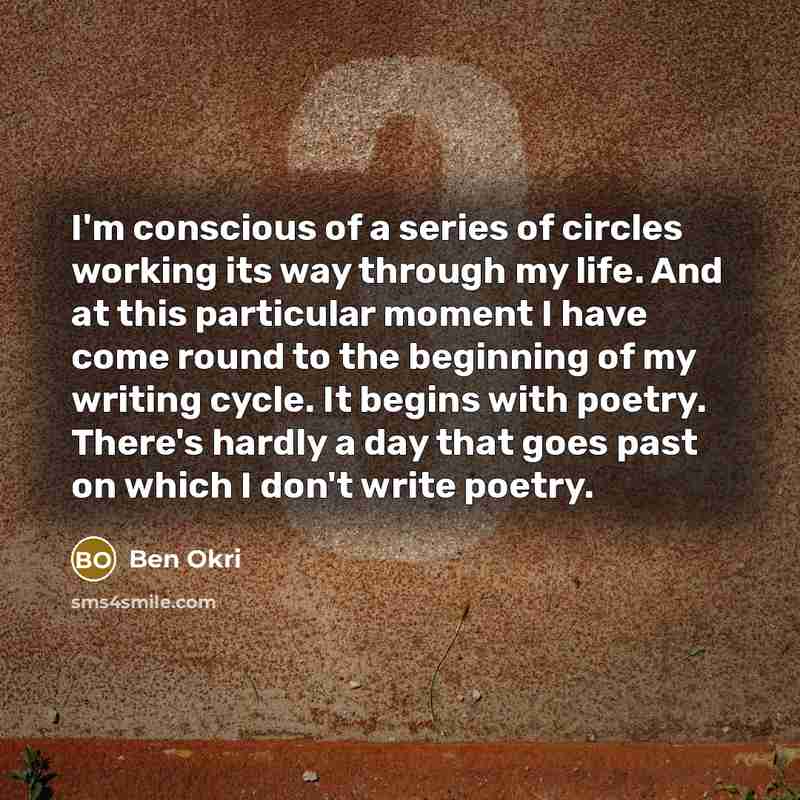 “I'm conscious of a series of circles working its way…” quote by Ben Okri
