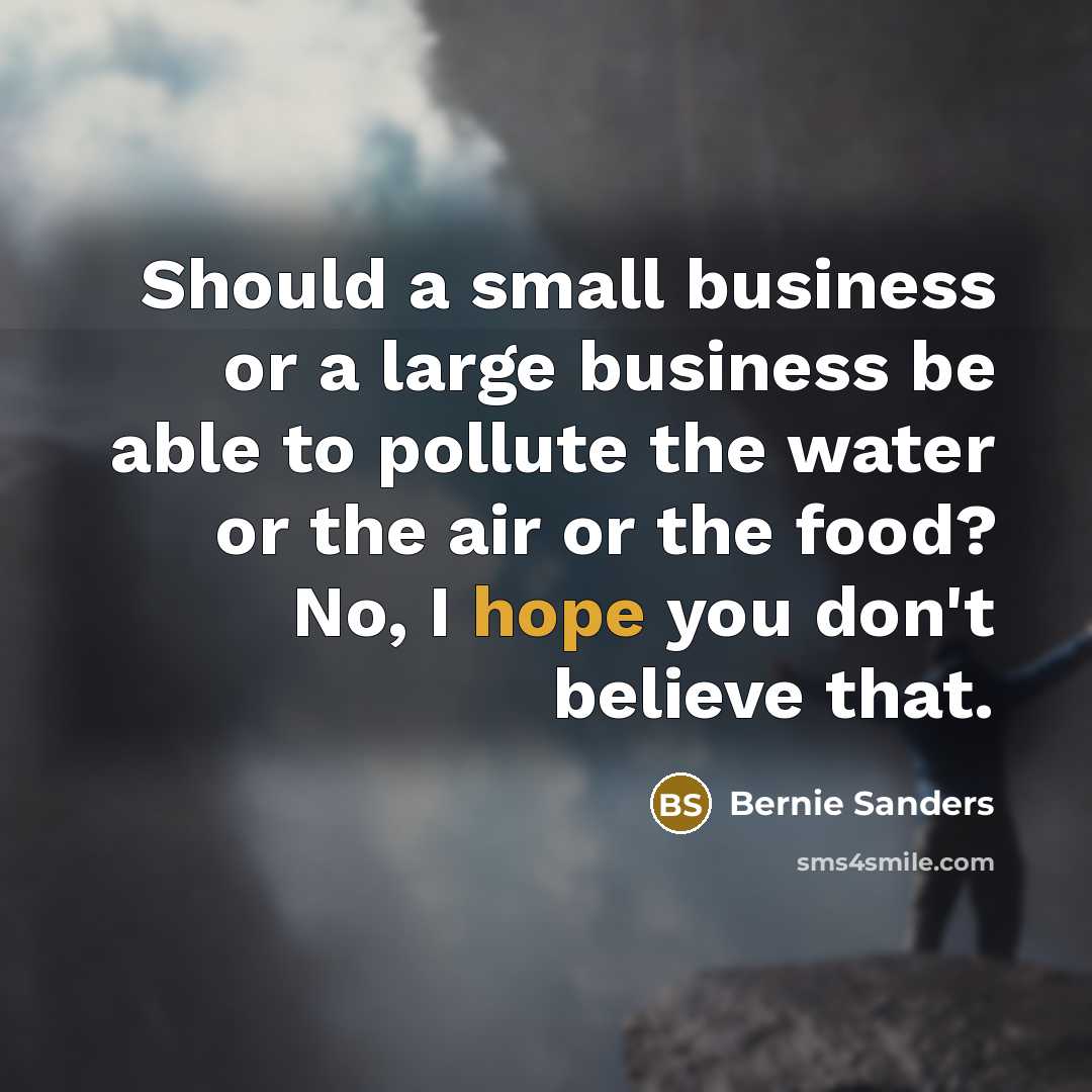 “Should a small business or a large business be able…” quote by Bernie Sanders