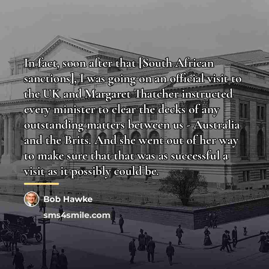 “In fact, soon after that [South African sanctions], I was…” quote by Bob Hawke
