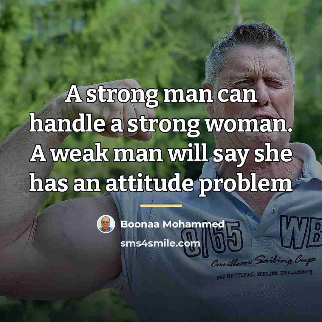 “A strong man can handle a strong woman. A weak…” quote by Boonaa Mohammed